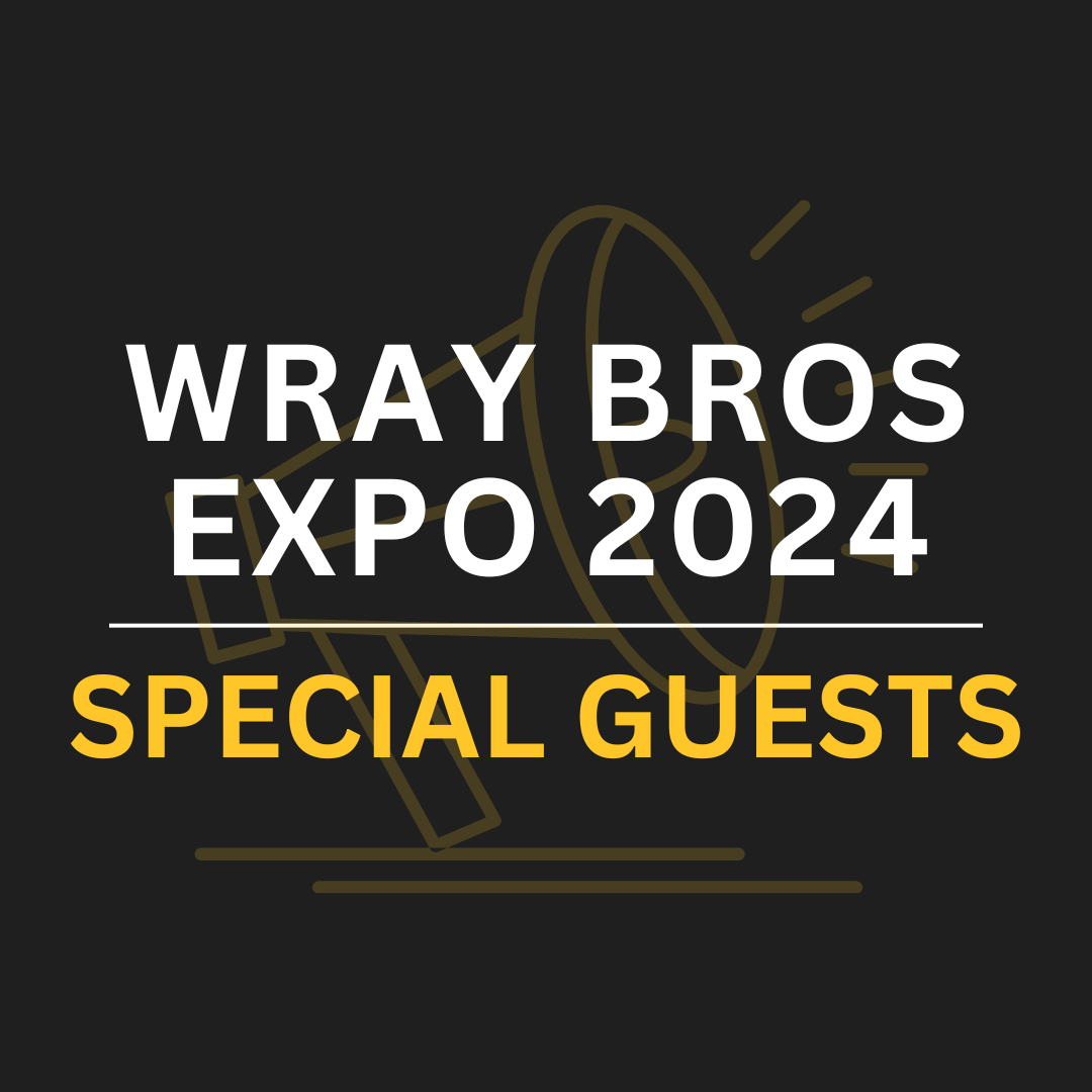 The Special Guests of Wray Bros Expo 2024